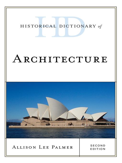 Title details for Historical Dictionary of Architecture by Allison Lee Palmer - Available